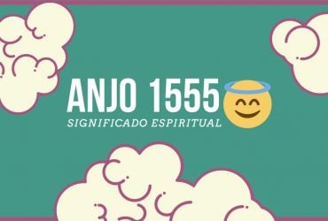 Anjo Número 1555 | Leia o Significado Espiritual e 4 Segredos